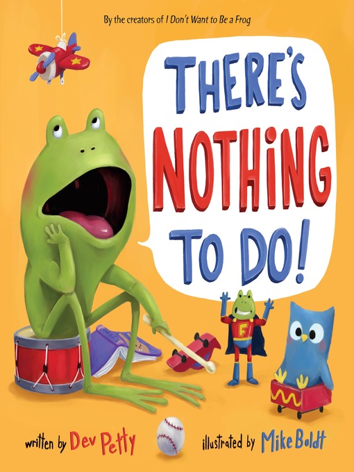 Title details for There's Nothing to Do! by Dev Petty - Wait list